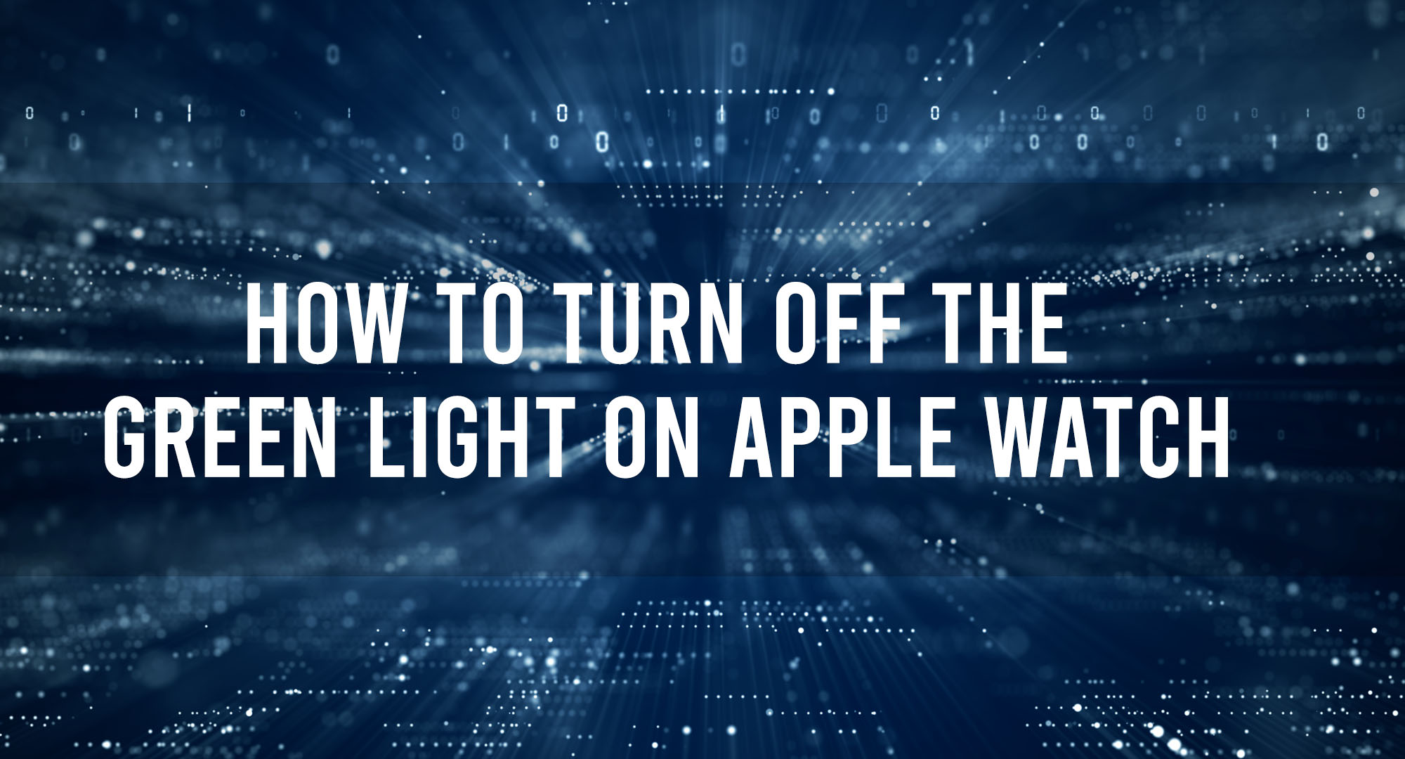 How to turn off the green light on apple watch