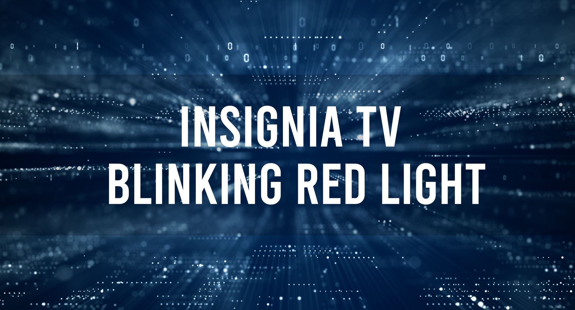 Insignia TV Blinking Red Light