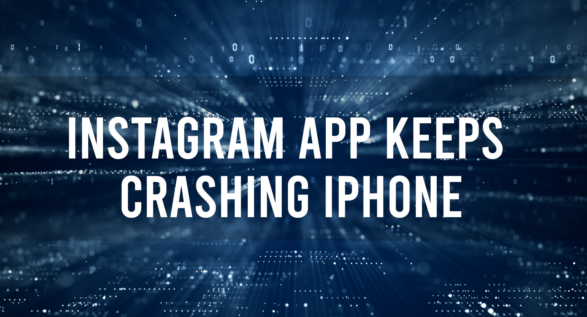 Instagram App Keeps Crashing Iphone
