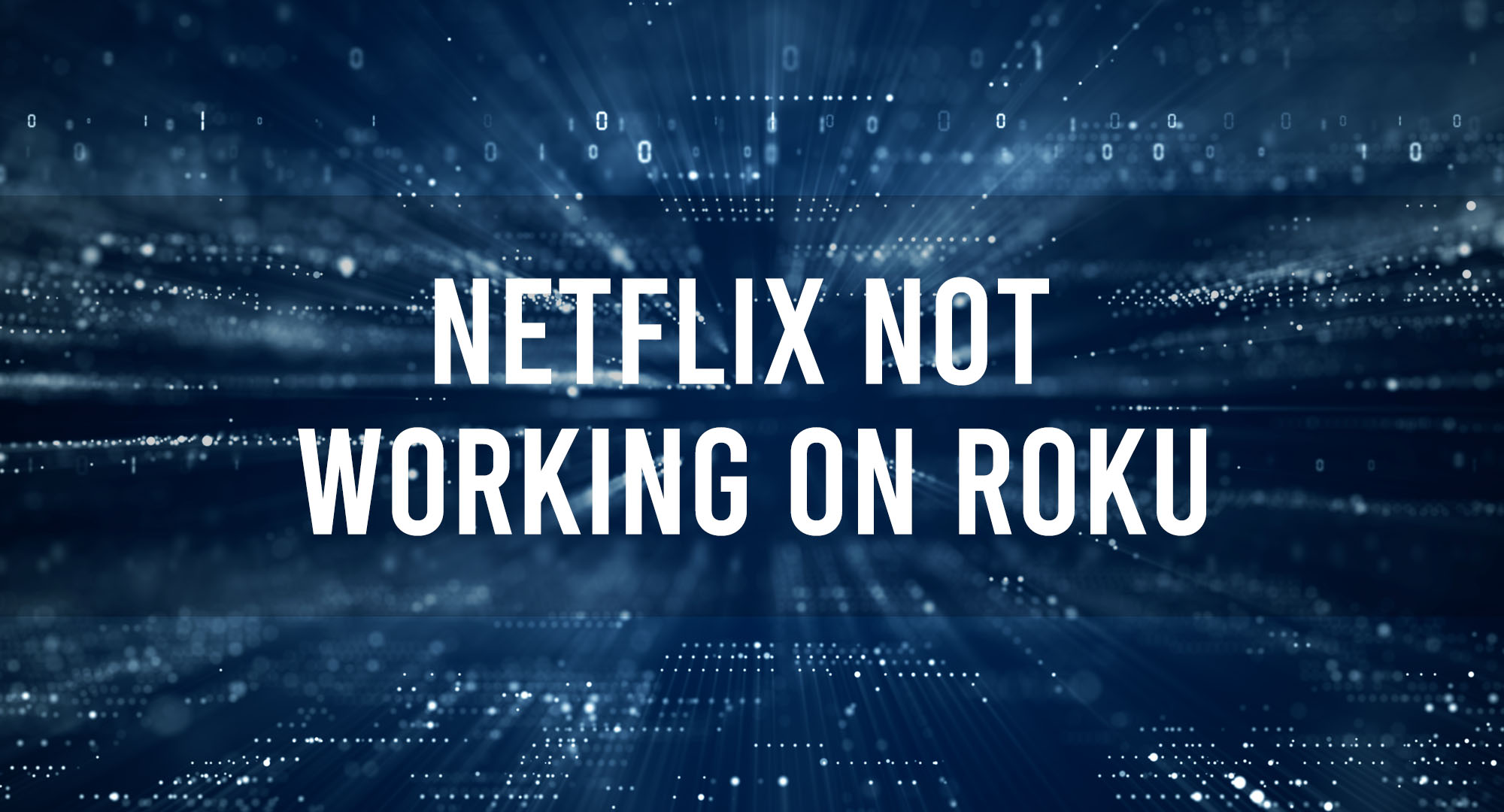 Netflix Not Working On Roku