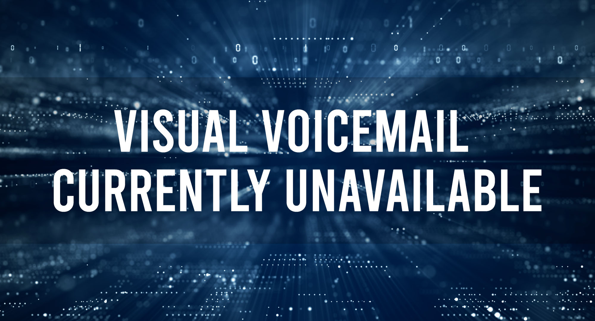 Visual Voicemail Currnetly Unavailabe