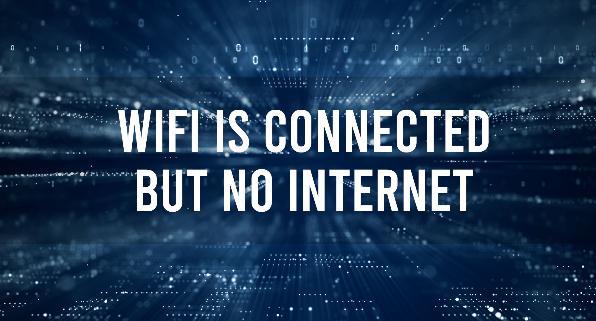 WIFI Is Connected But No Internet