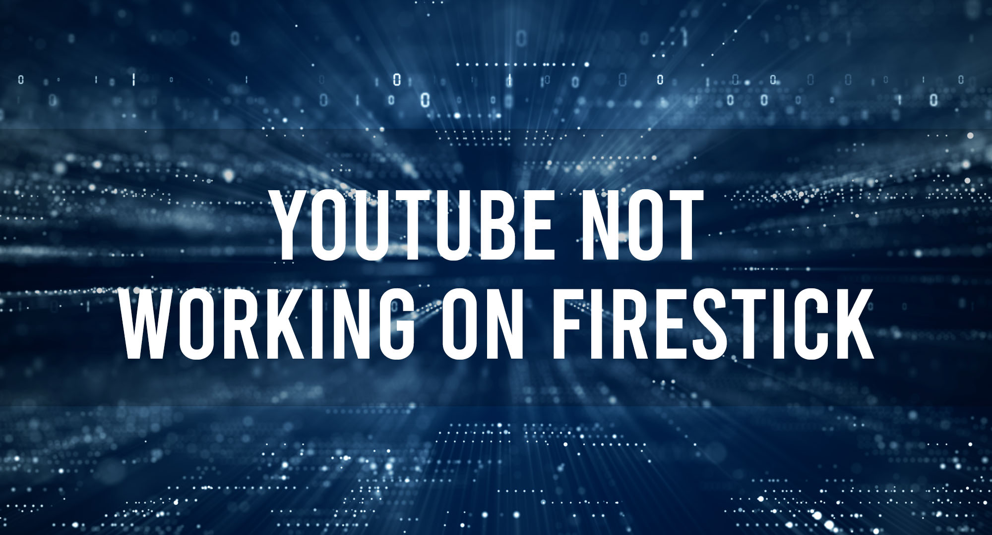 Youtube Not Working On Firestick