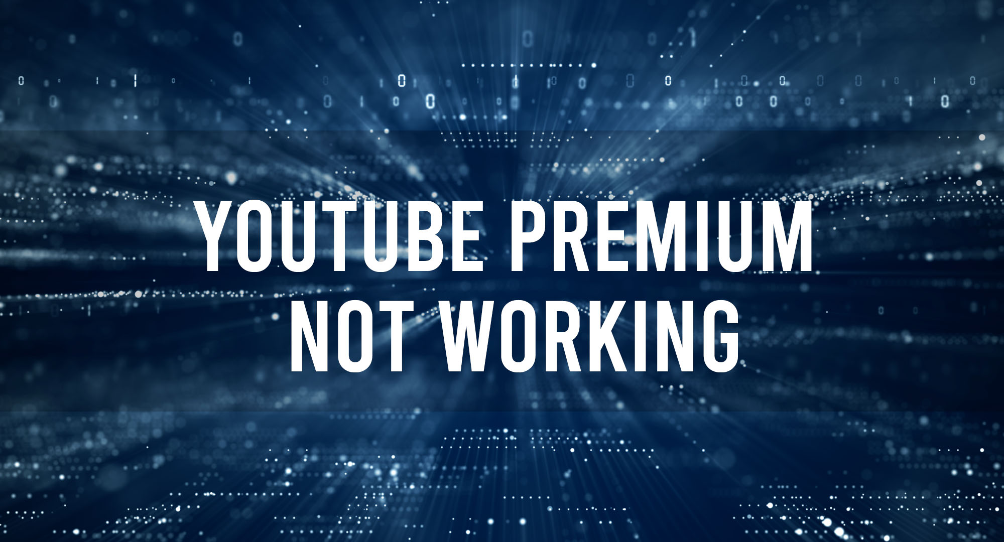 YouTube Premium Not Working