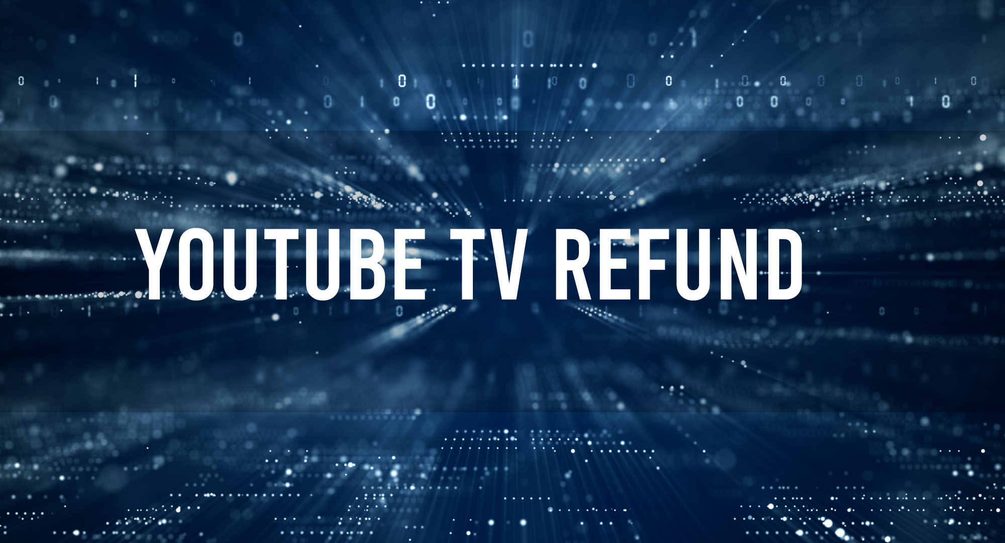 Youtube TV Refund