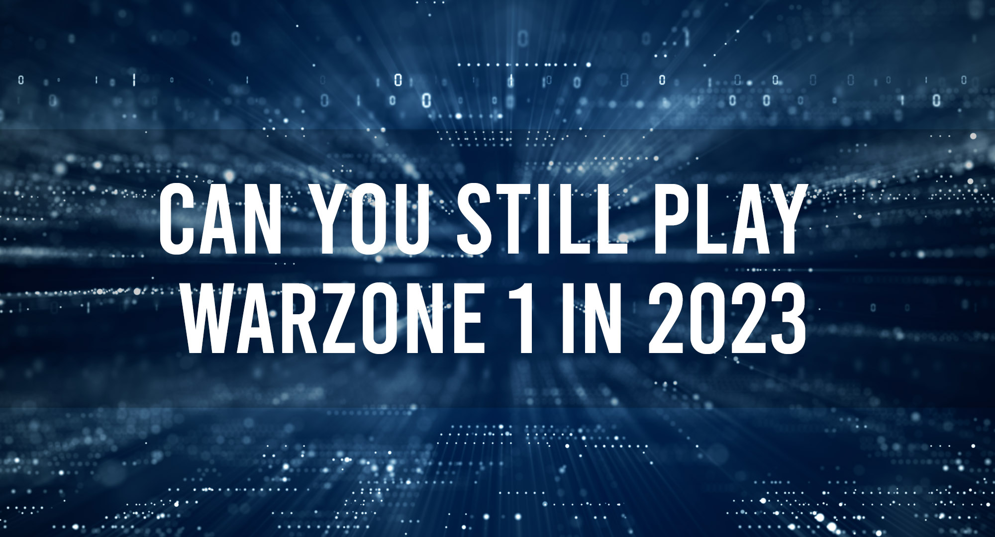 Can you still play warzone 1 in 2023