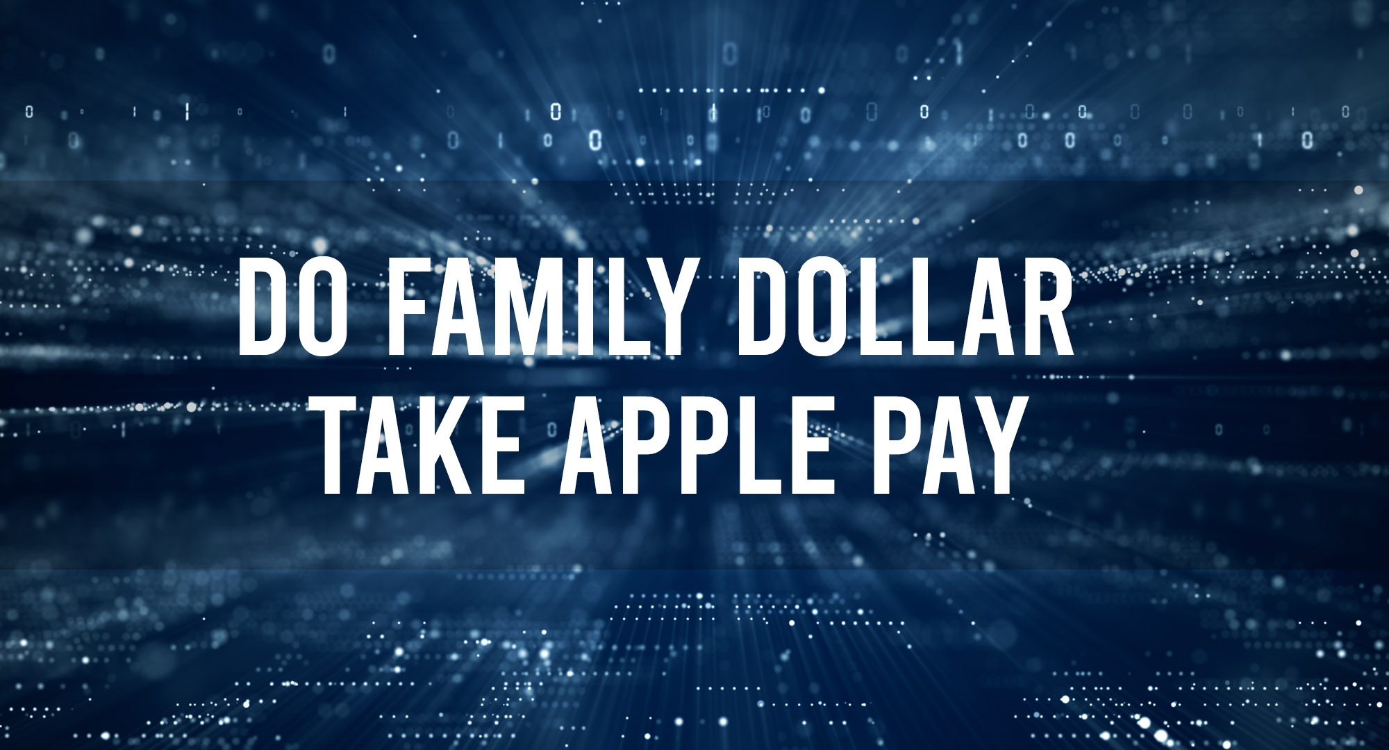 Do Family Dollar Take Apple Pay