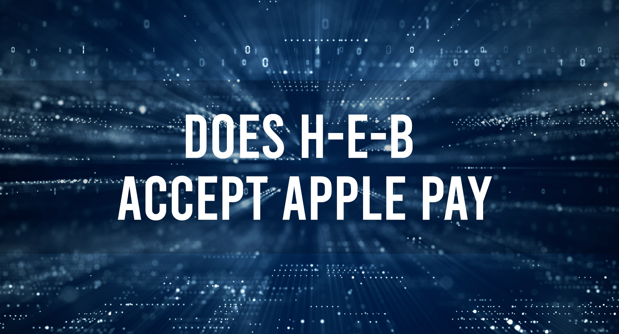 Does HEB Accept Apple Pay