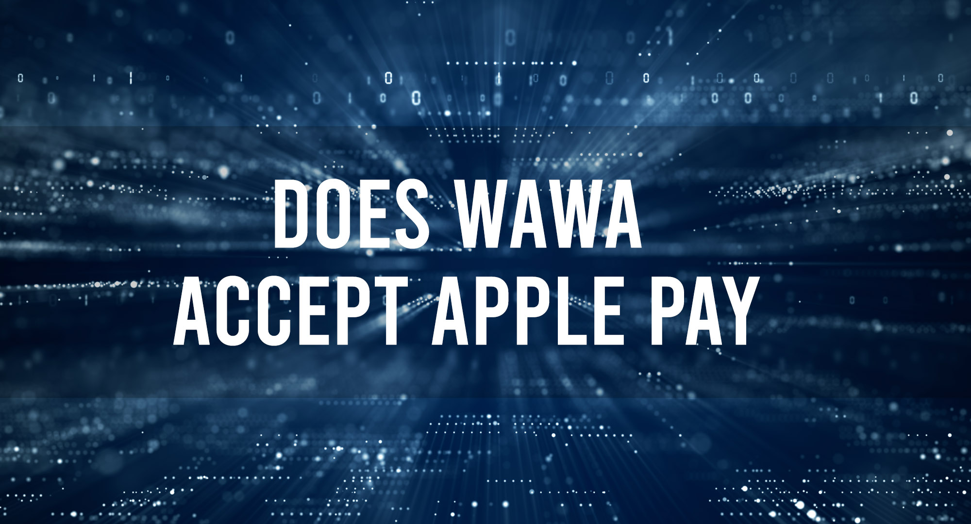 Does WAWA Accept Apple Pay