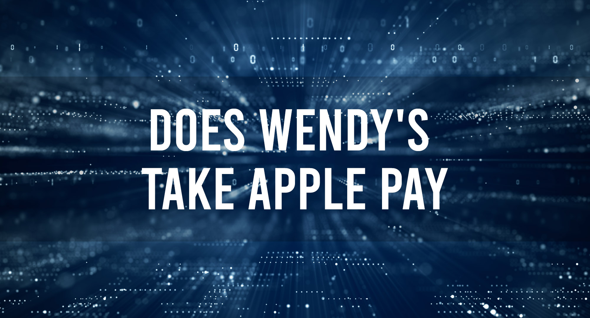 Does Wendays Take Apple Pay