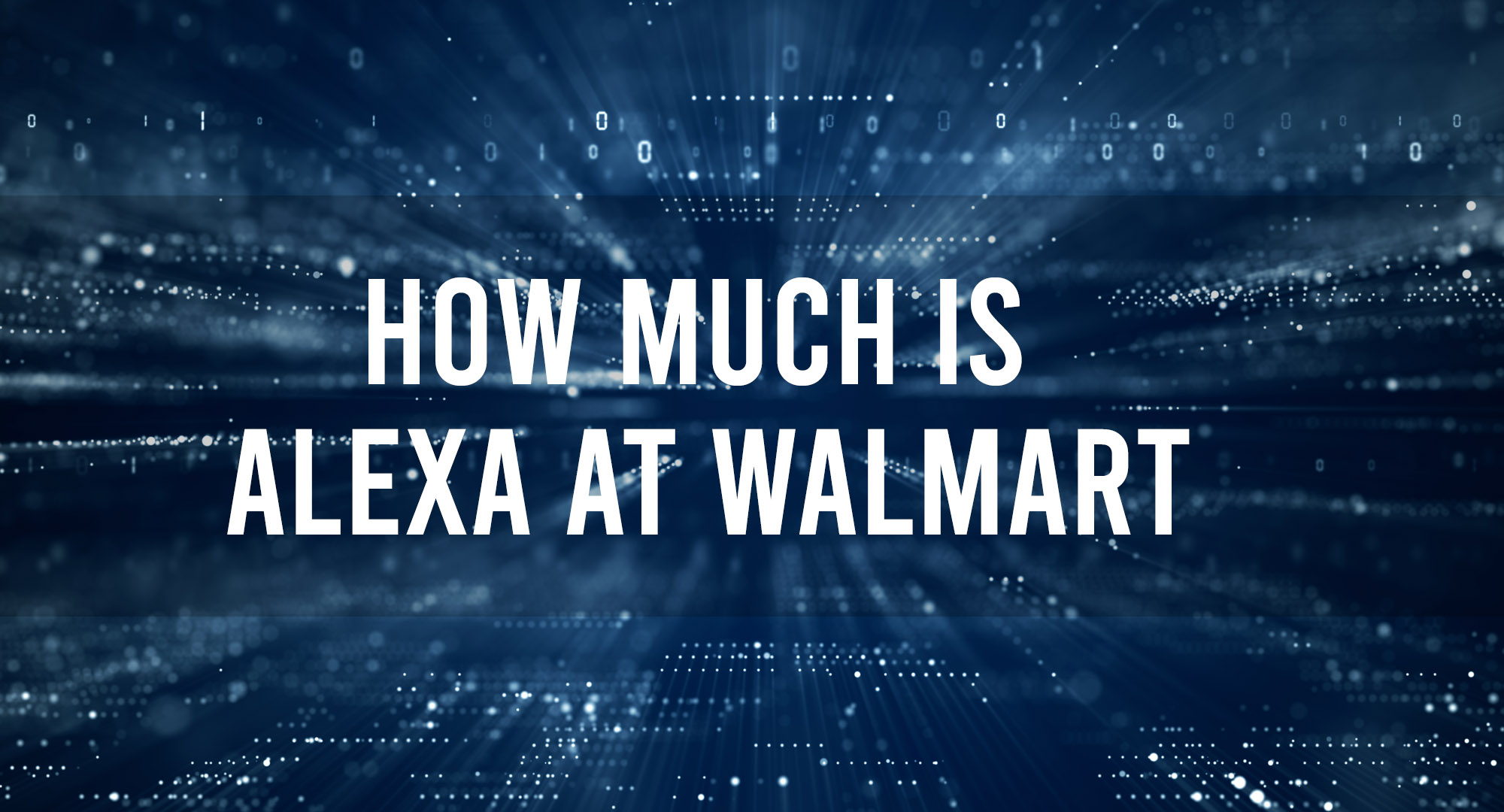 How much is Alexa At Walmart