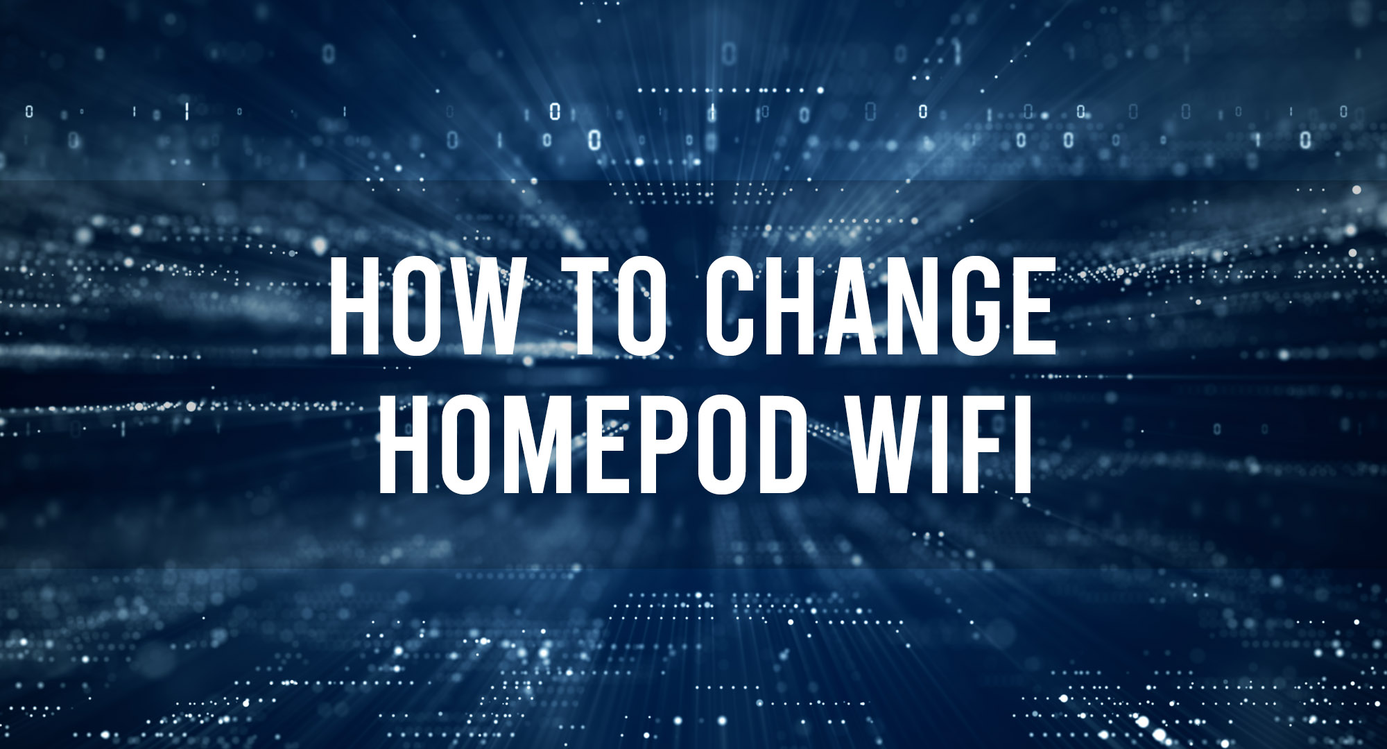 How to Change Homepod WIFI