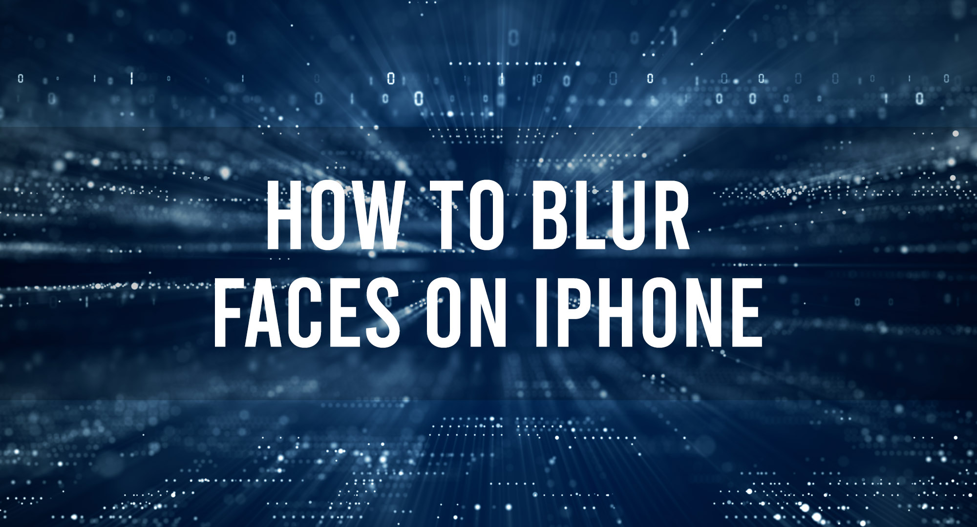 How to blur faces on Iphone