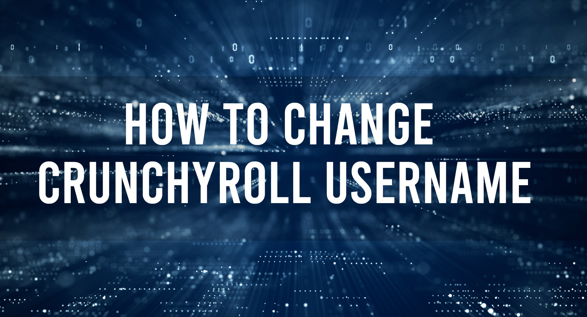 How to change crunchroll username