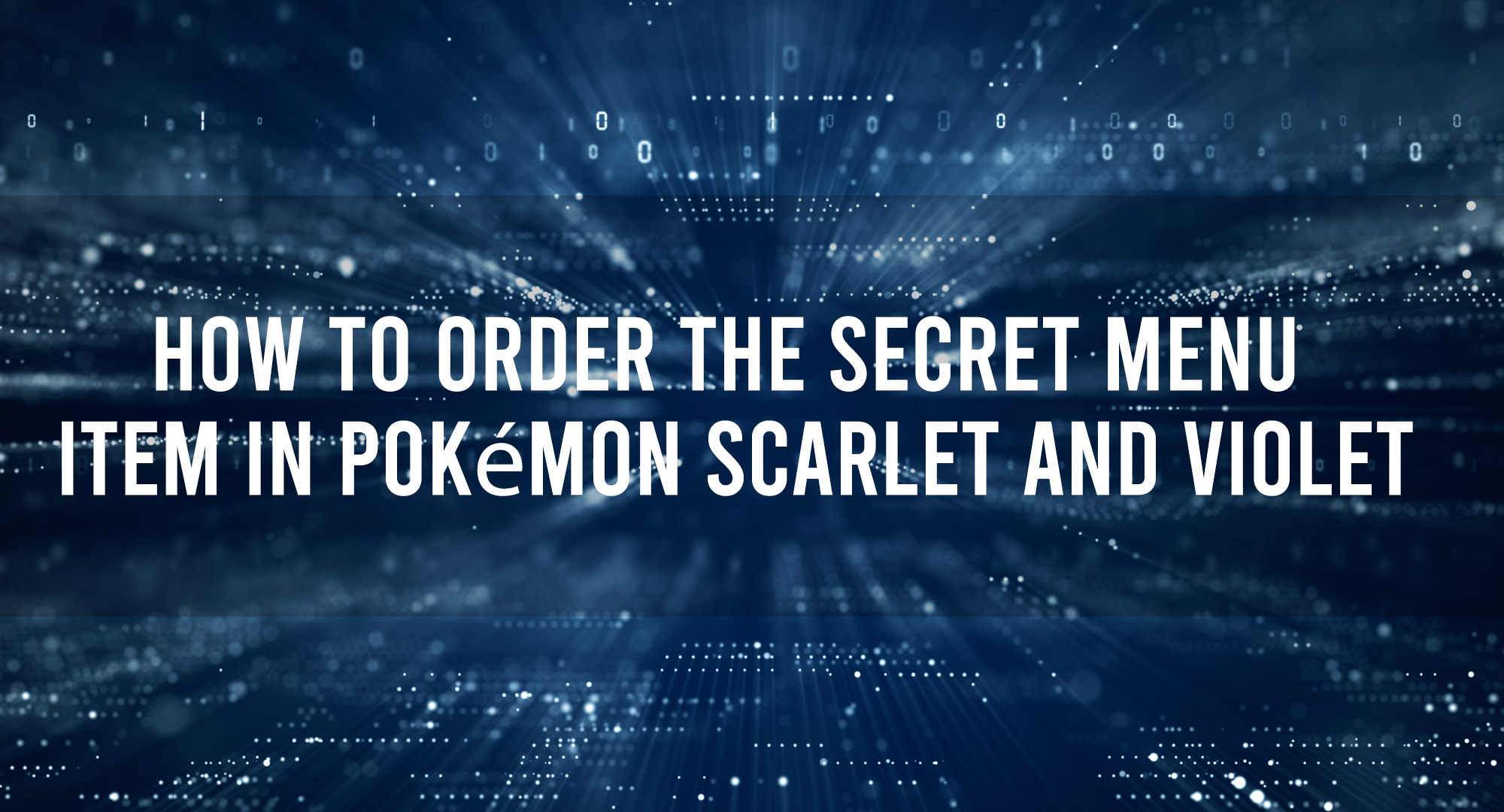 How to order the secrete menu item in pokemon scarlet and violet
