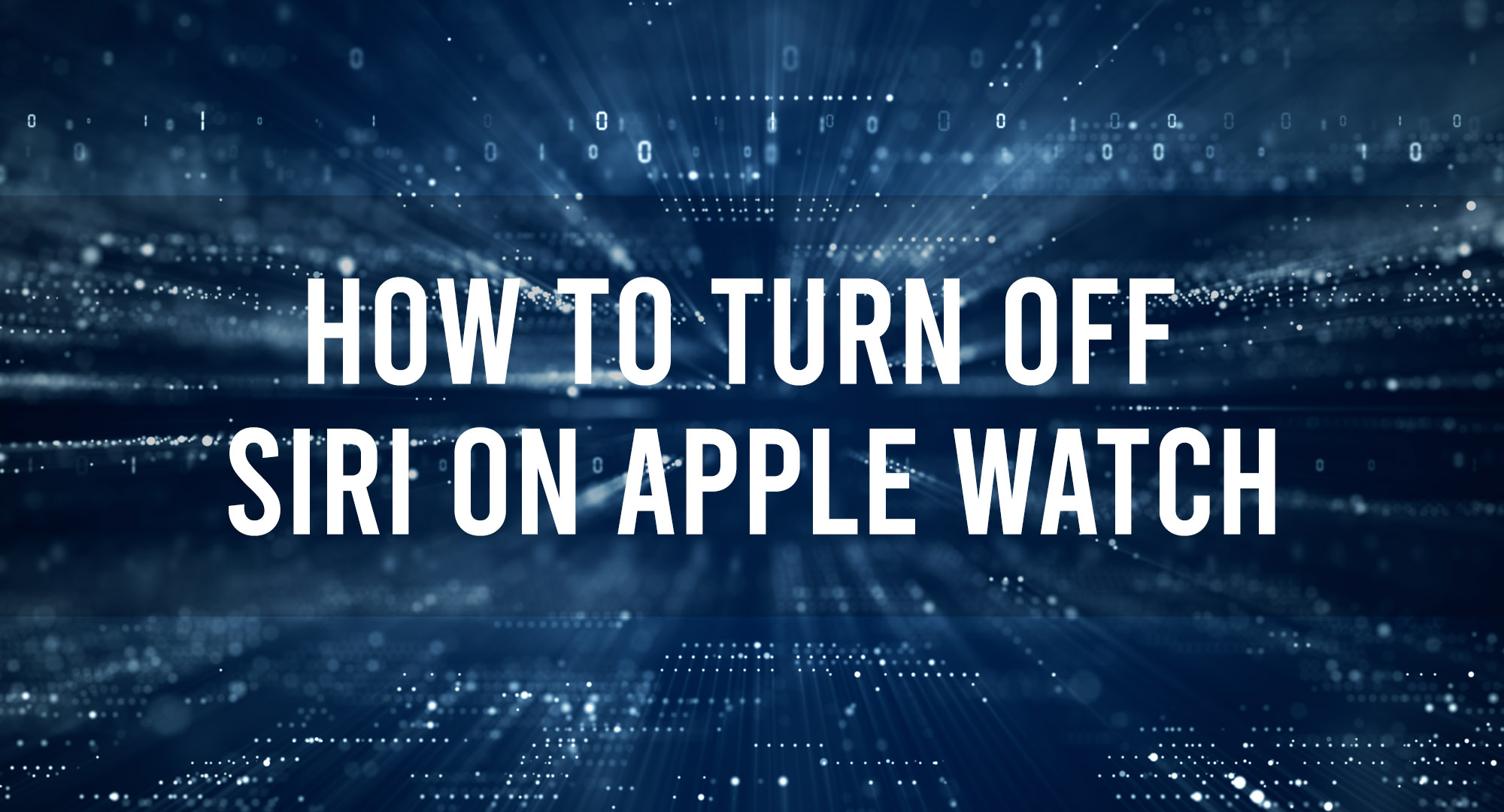 How to turn off siri on apple watch