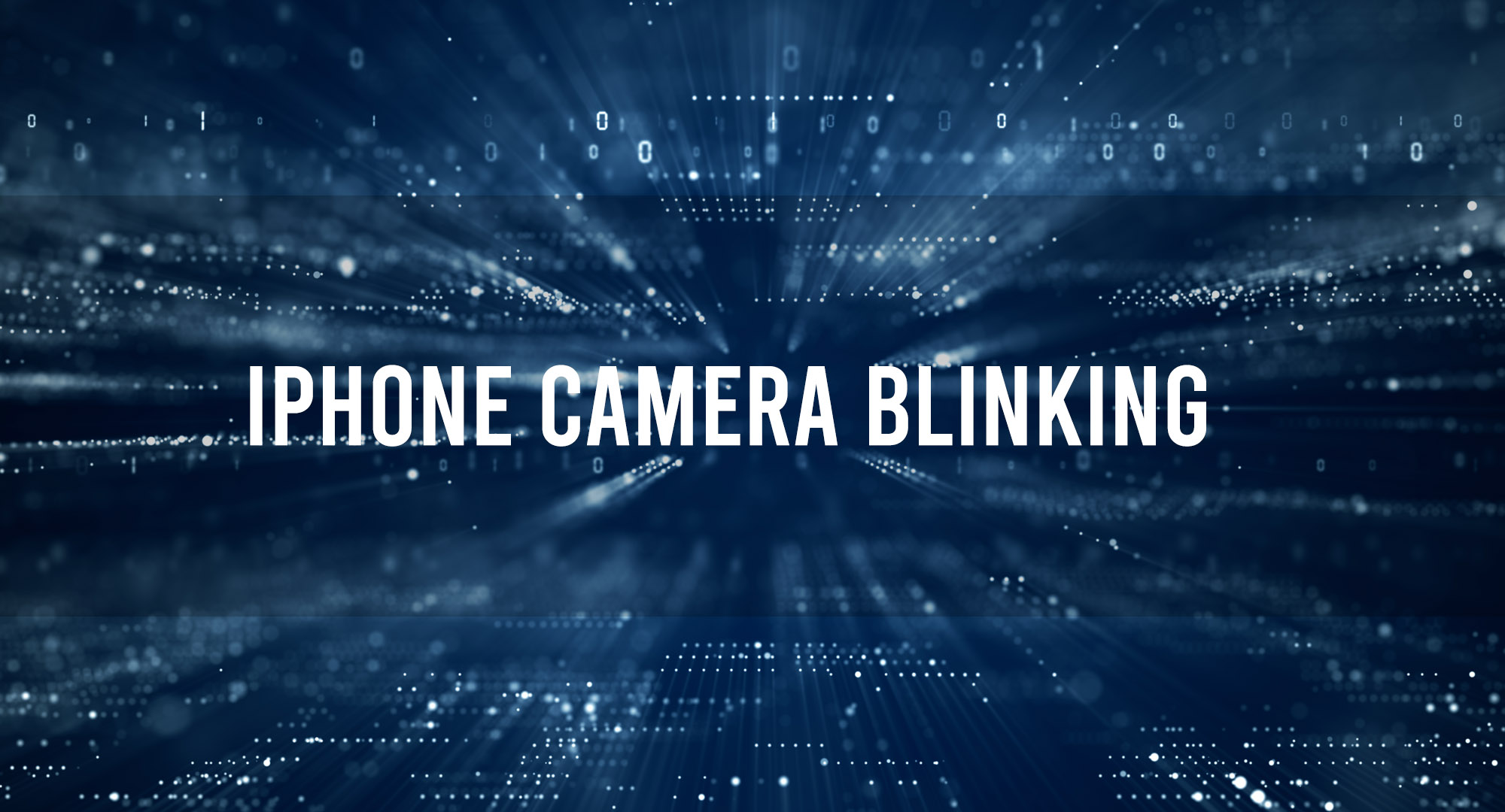 Iphone Camera Blinking