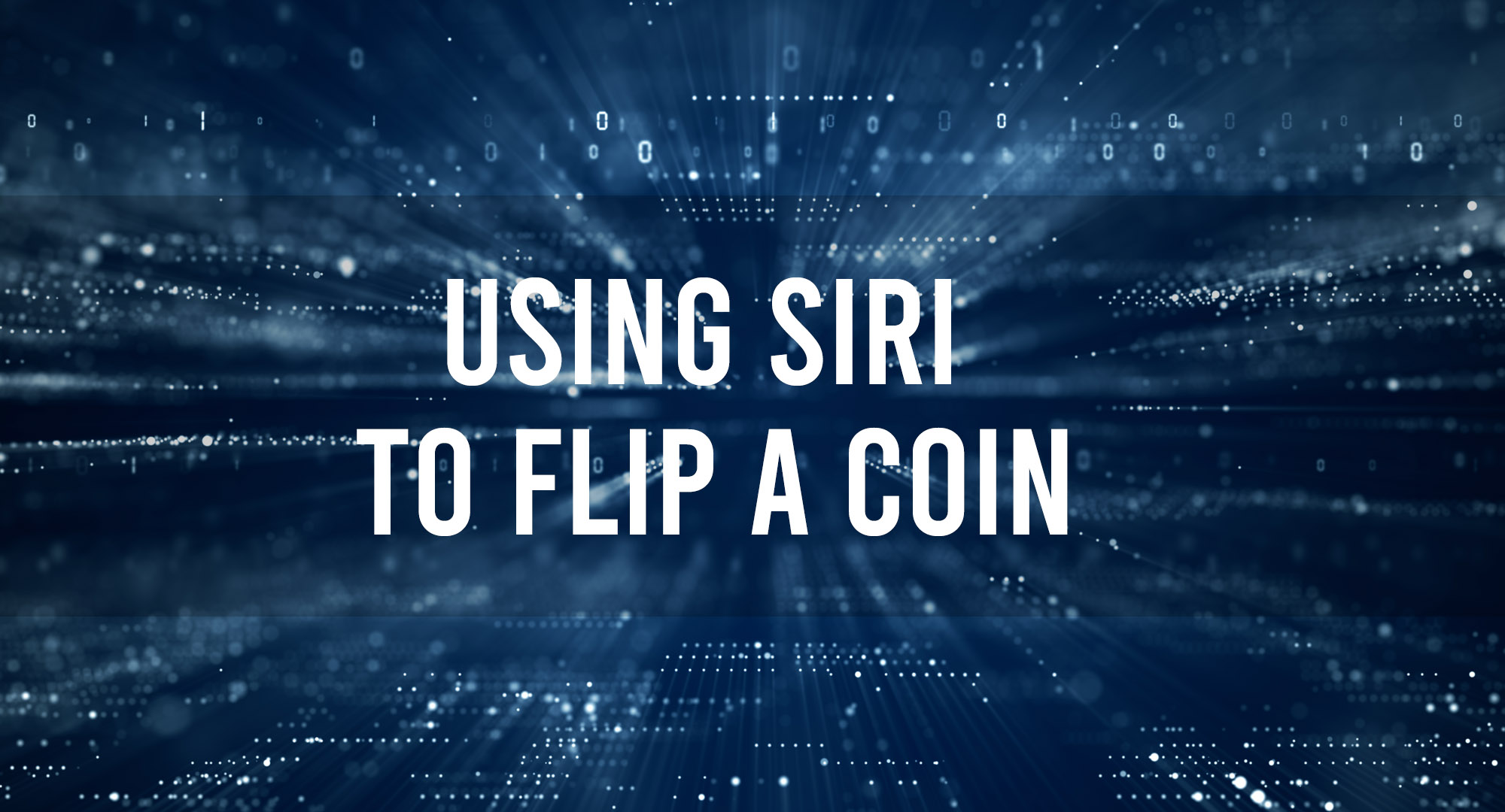 Using Siri To Flip A Coin