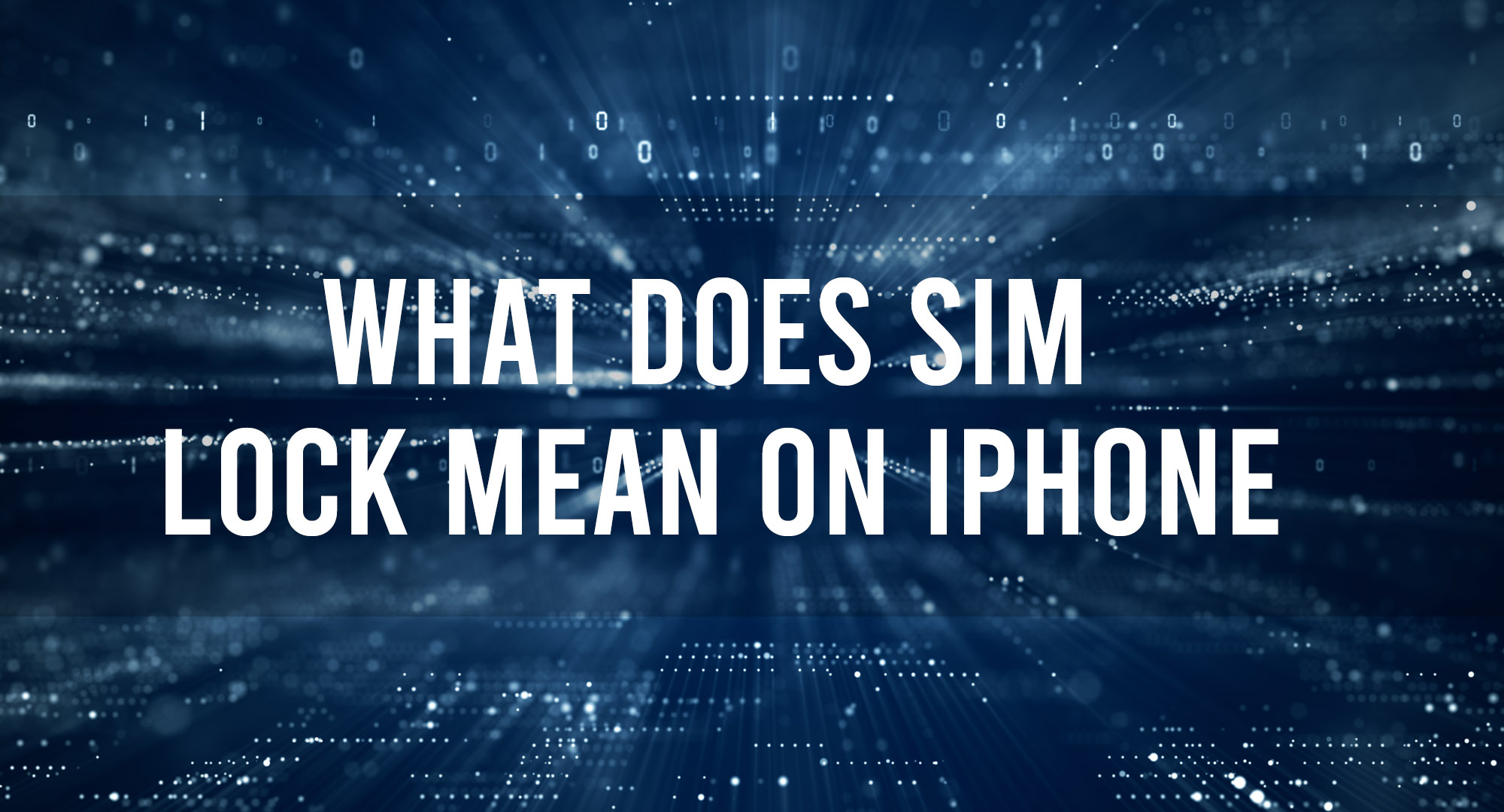 What does SIM Lock Mean on Iphone