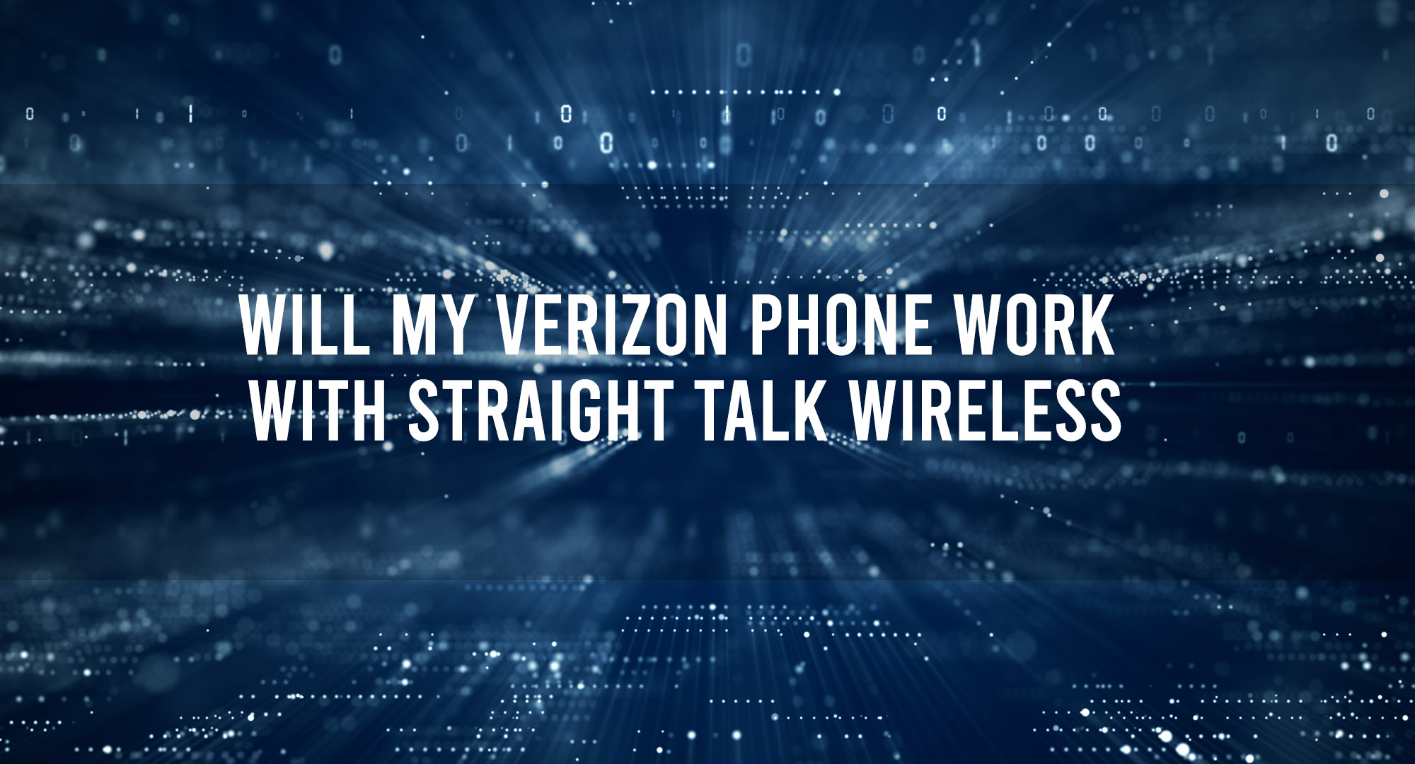 Will My Verizon Phone Work With Straight Talk Wireless