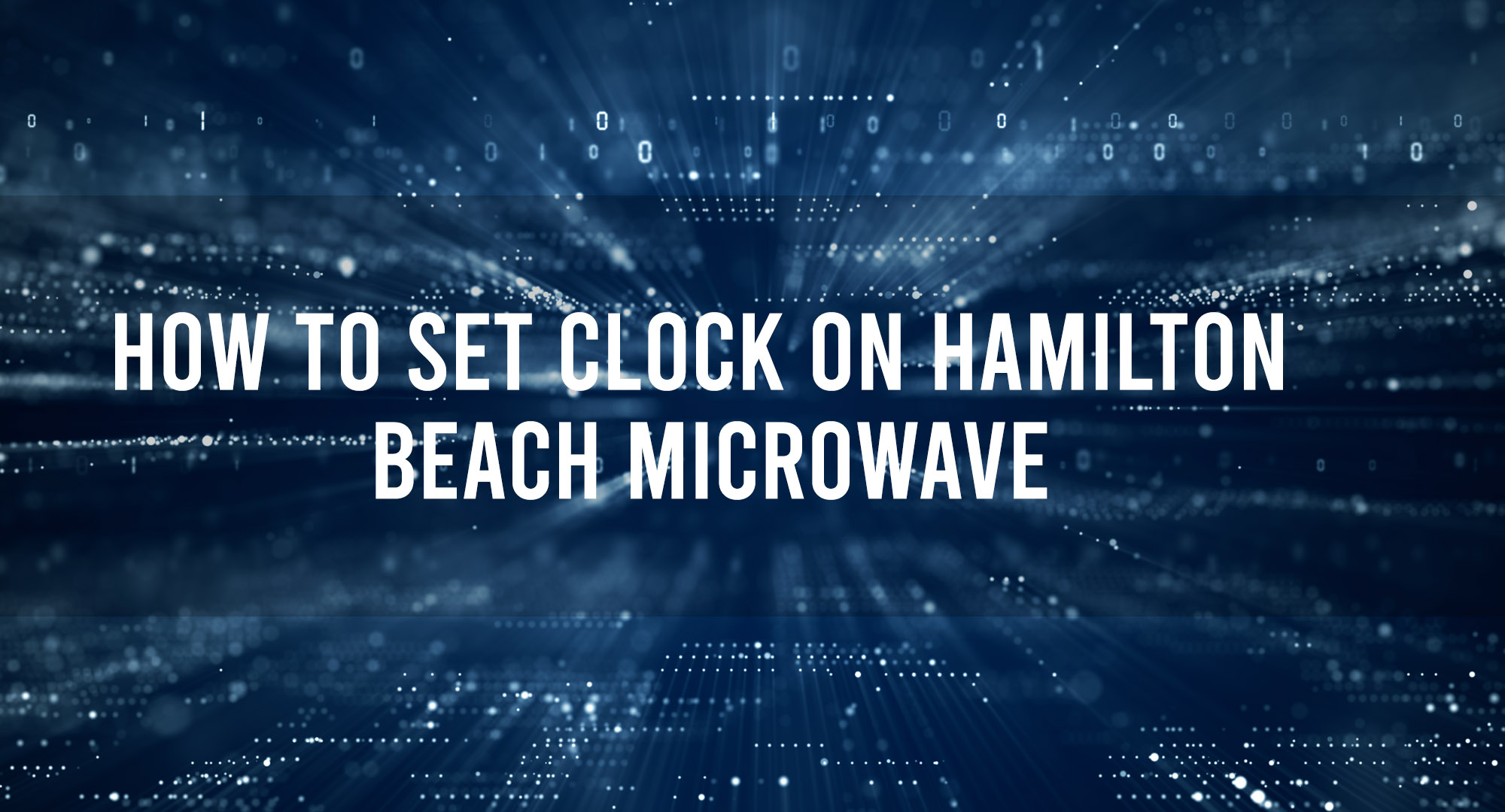 How to Set Clock on Hamilton Beach Microwave